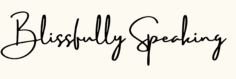 Blissfully Speaking