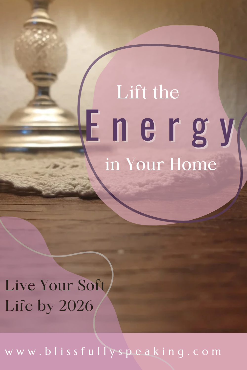Lift the Energy in Your Home